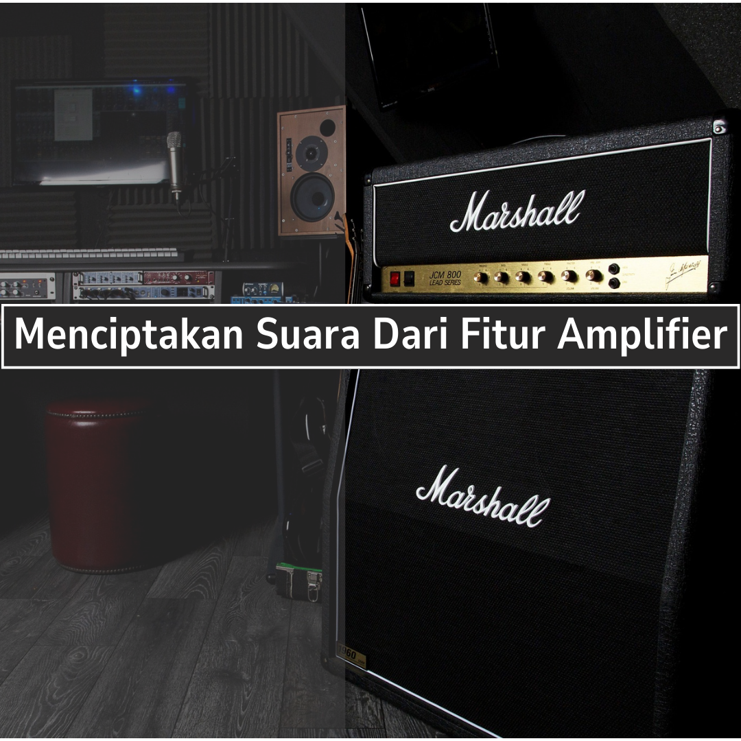 menciptakan-suara-dari-fitur-amplifier