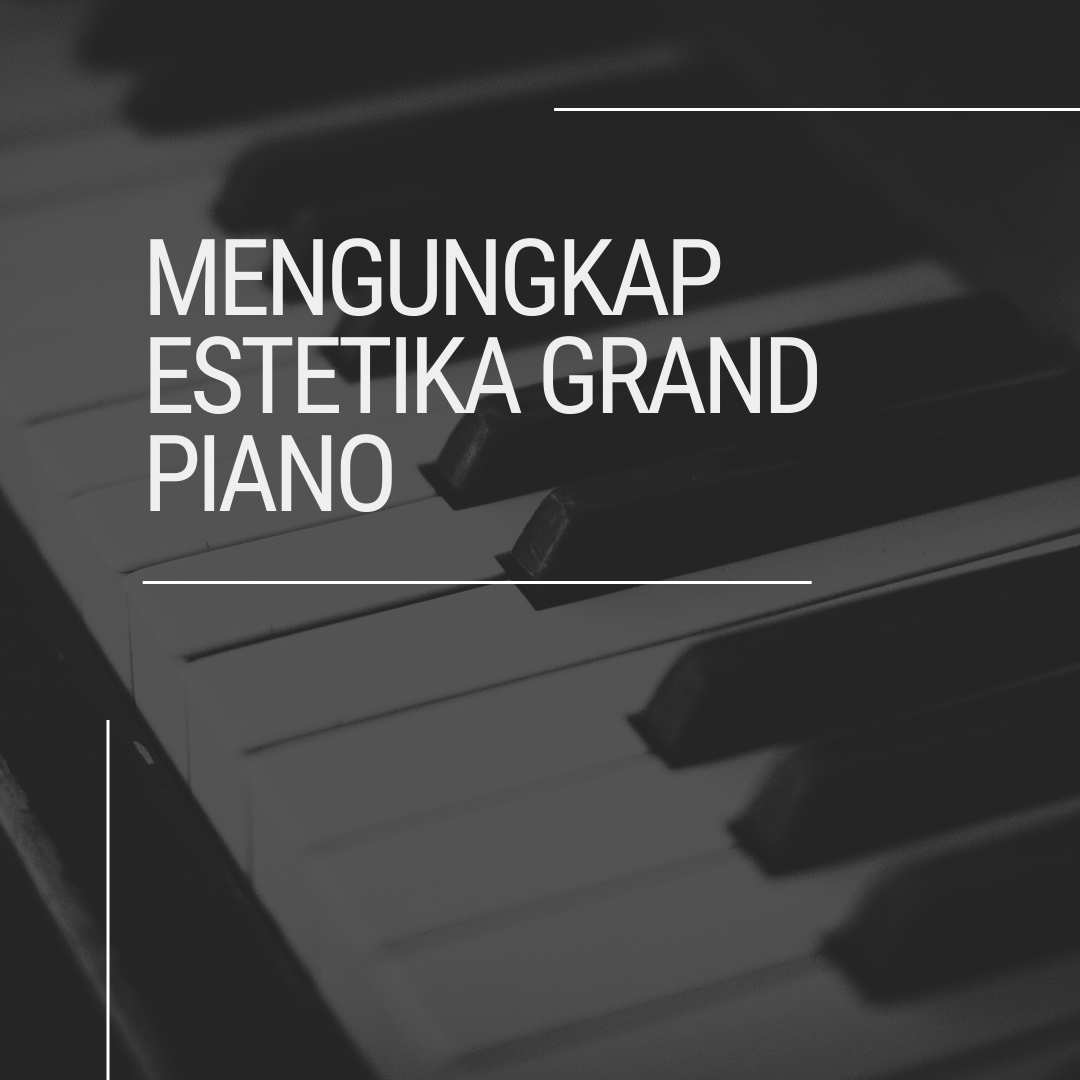 mengungkap-estetika-grand-piano