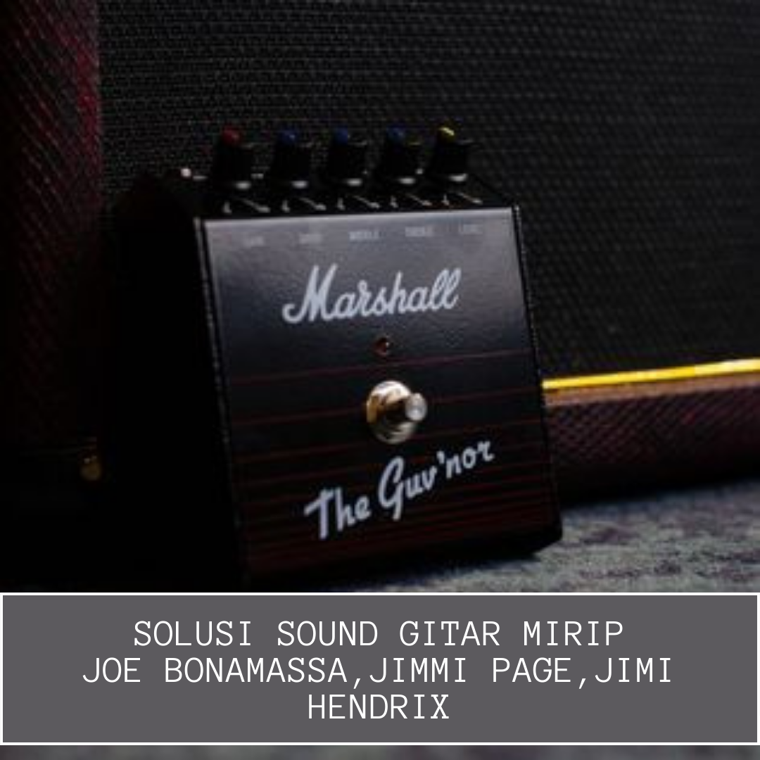 solusi-sound-gitar-mirip-joe-bonamassa-jimmi-page-jimi-hendrix