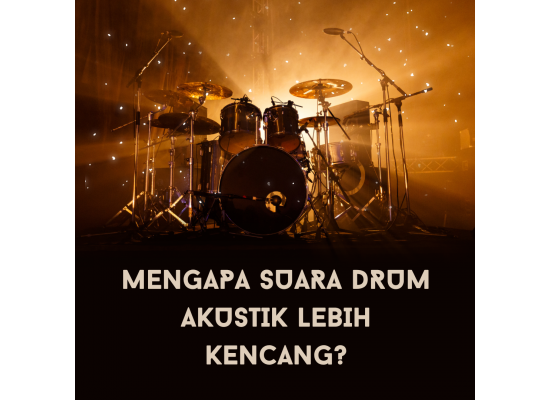 mengapa-suara-drum-akustik-lebih-kencang