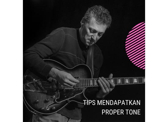 tips-mendapatkan-tone-gitar-yang-proper-dengan-mudah
