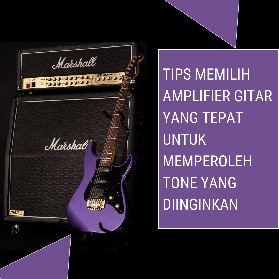 tips-memilih-amplifier-gitar-yang-tepat-untuk-memperoleh-tone-yang-diinginkan